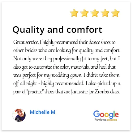 Great service. I highly recommend their dance shoes to other brides who are looking for quality and comfort! Not only were they professionally fit to my feet, but I also got to customize the color, materials, and heel that was perfect for my wedding gown. I didn't take them off all night - highly recommended. I also picked up a pair of "practice" shoes that are fantastic for Zumba class.
