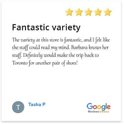 The variety at this store is fantastic, and I felt like the staff could read my mind. Barbara knows her stuff. Definitely would make the trip back to Toronto for another pair of shoes!